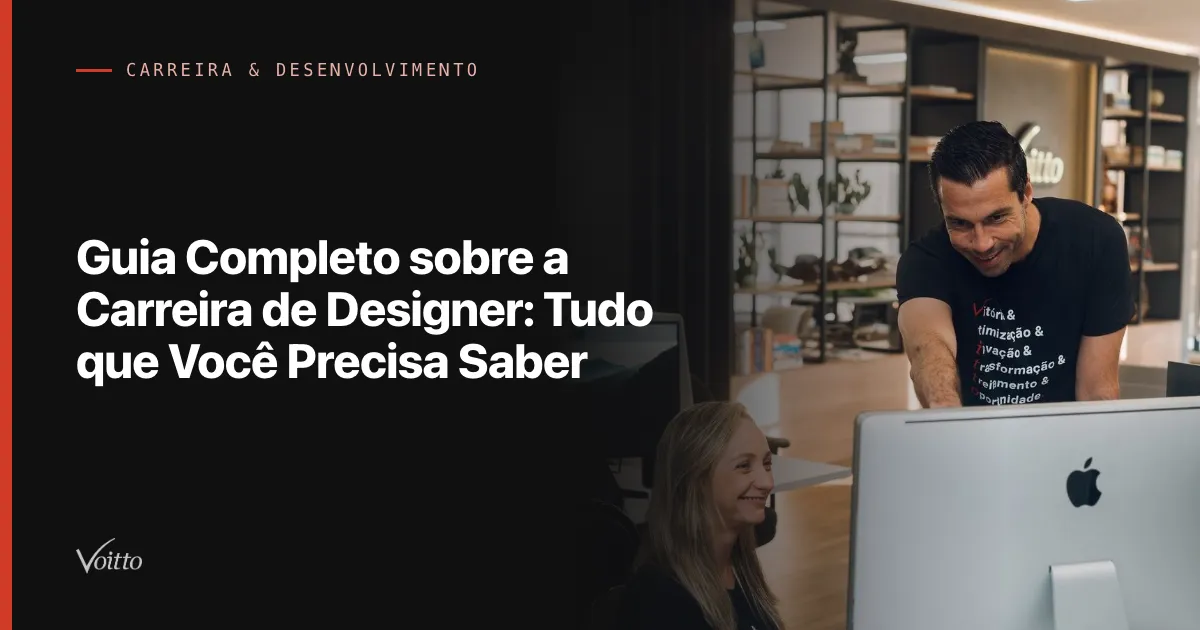 Guia Completo sobre a Carreira de Designer: Tudo que Você Precisa Saber
