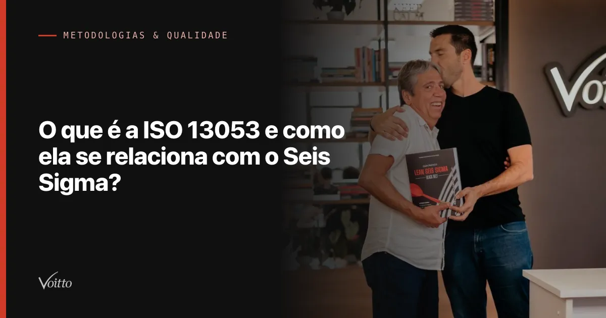O que é a ISO 13053 e como ela se relaciona com o Seis Sigma?