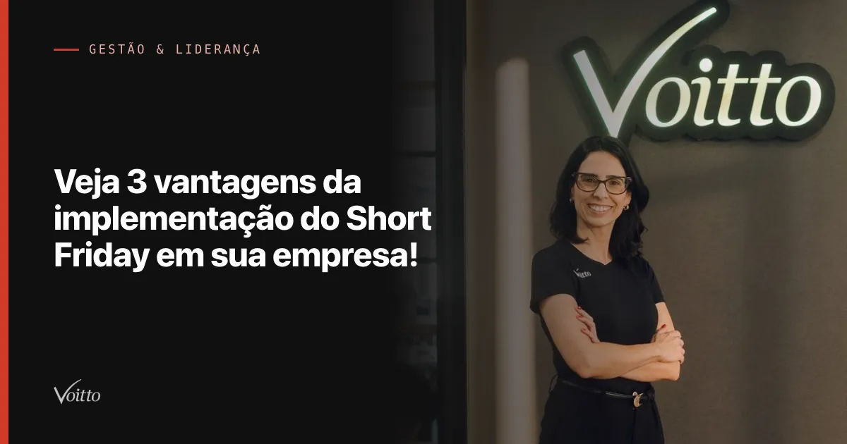 Veja 3 vantagens da implementação do Short Friday em sua empresa!