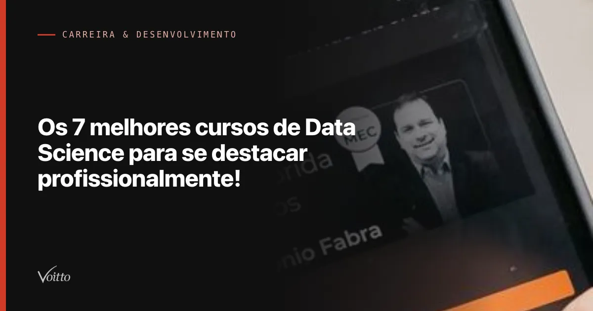 Os 7 melhores cursos de Data Science para se destacar profissionalmente!