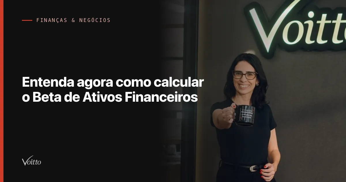 Entenda agora como calcular o Beta de Ativos Financeiros