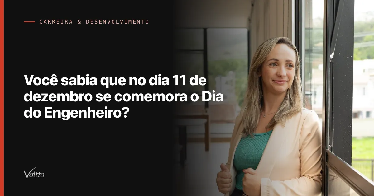 Você sabia que no dia 11 de dezembro se comemora o Dia do Engenheiro?