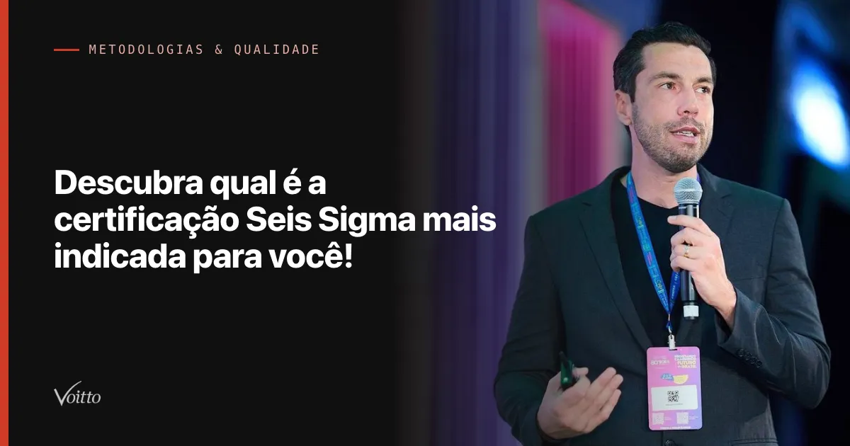 Descubra qual é a certificação Seis Sigma mais indicada para você!
