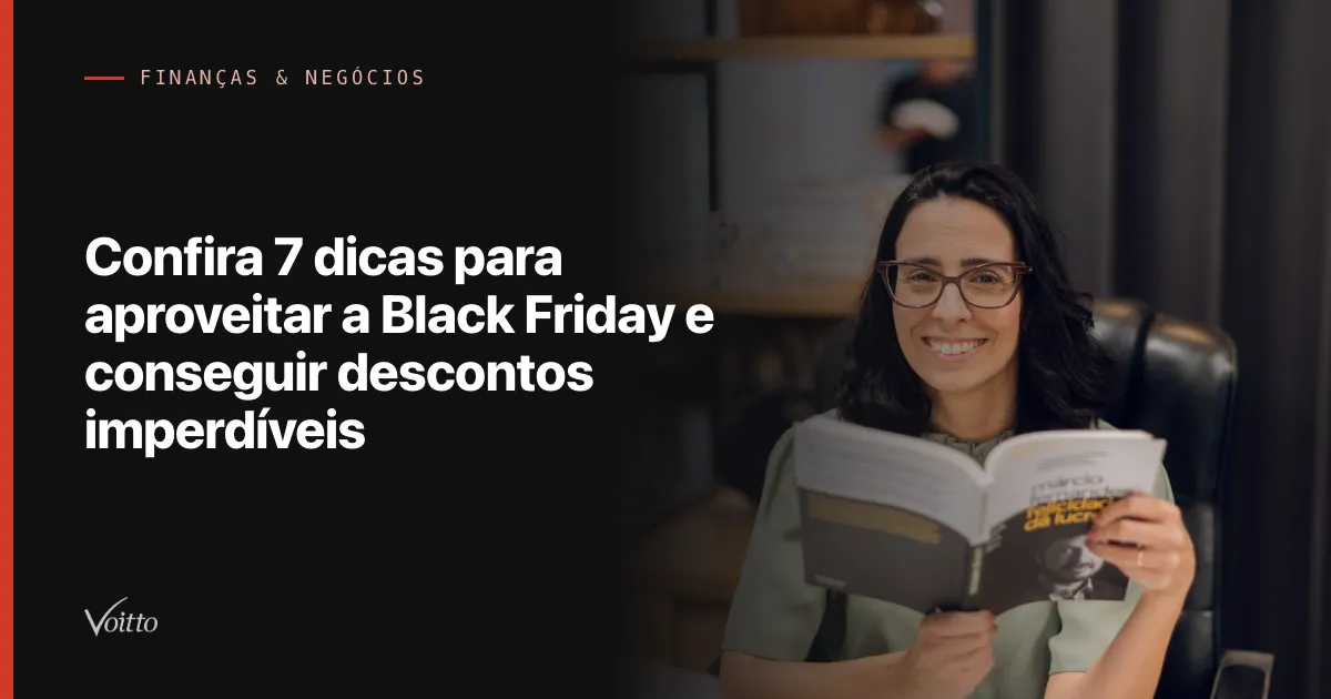 Confira 7 dicas para aproveitar a Black Friday e conseguir descontos imperdíveis