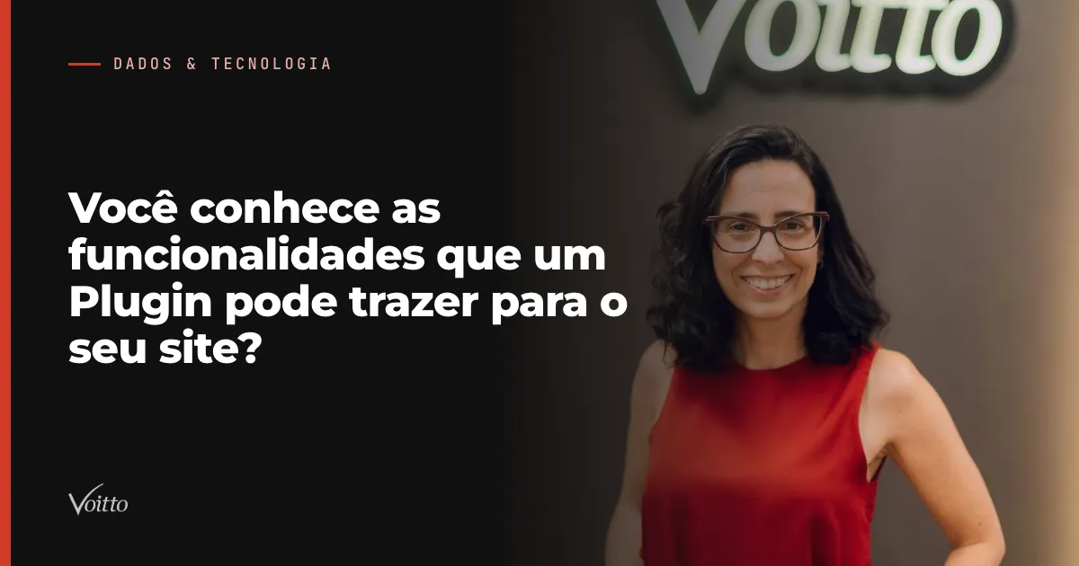 Você conhece as funcionalidades que um Plugin pode trazer para o seu site?