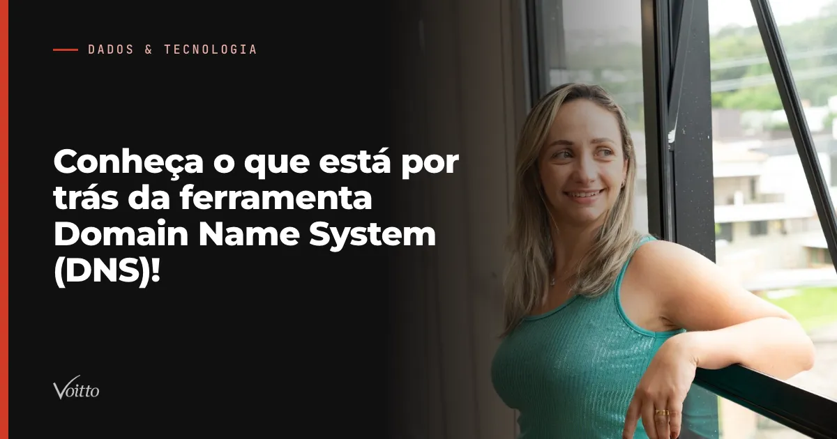 Conheça o que está por trás da ferramenta Domain Name System (DNS)!