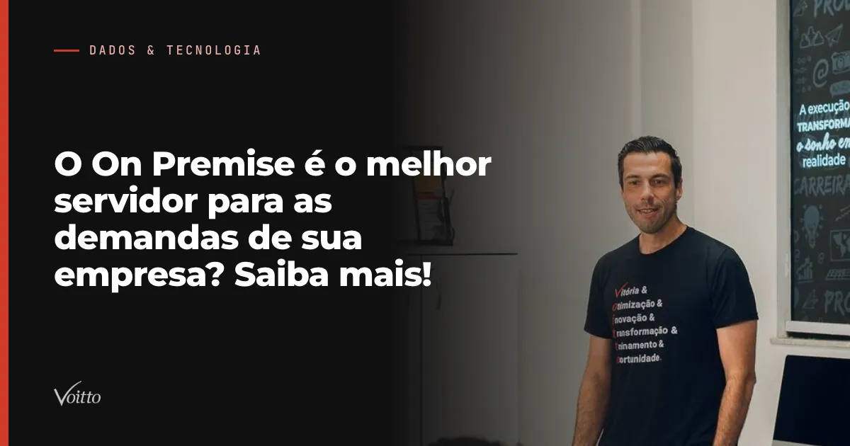 O On Premise é o melhor servidor para as demandas de sua empresa? Saiba mais!