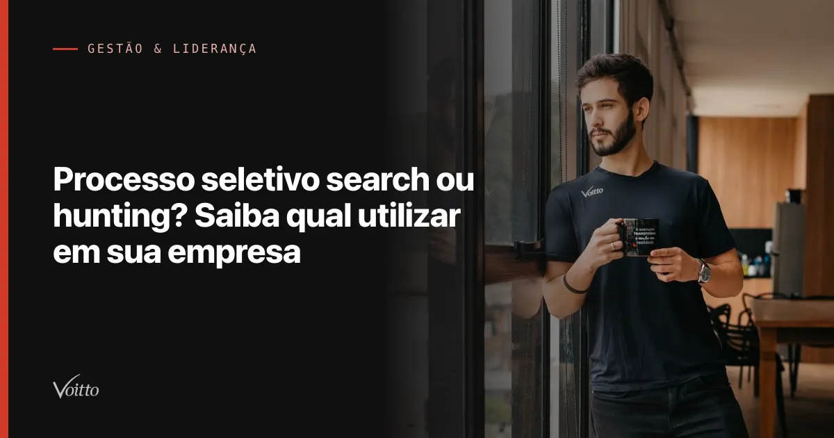 Processo seletivo search ou hunting? Saiba qual utilizar em sua empresa