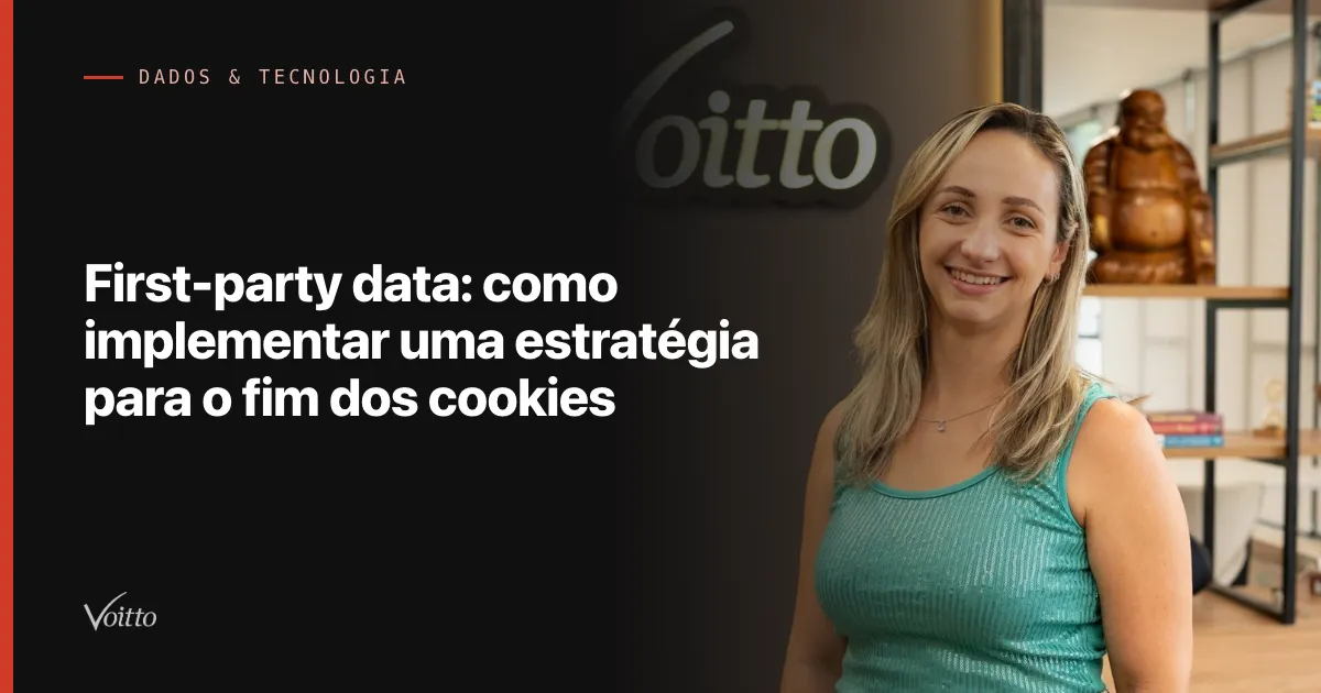 First-party data: como implementar uma estratégia para o fim dos cookies