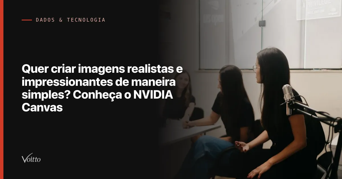 Quer criar imagens realistas e impressionantes de maneira simples? Conheça o NVIDIA Canvas