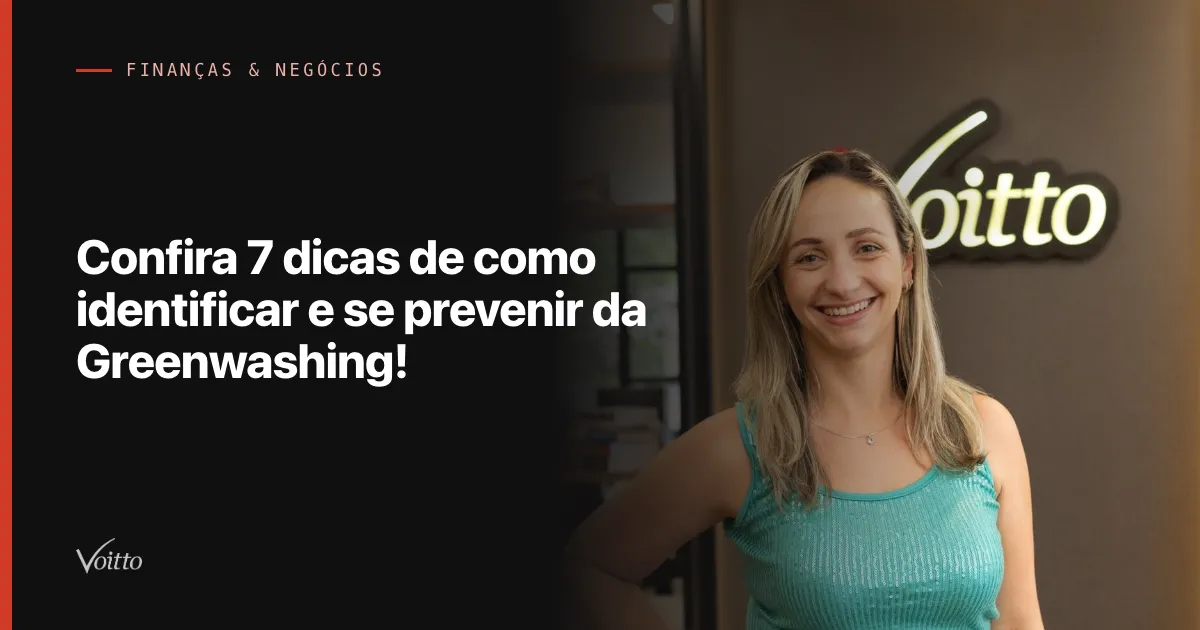 Confira 7 dicas de como identificar e se prevenir da Greenwashing!