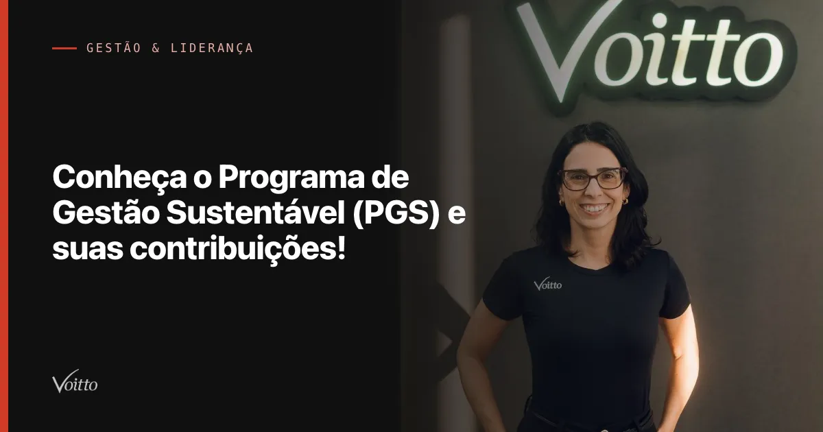 Conheça o Programa de Gestão Sustentável (PGS) e suas contribuições!