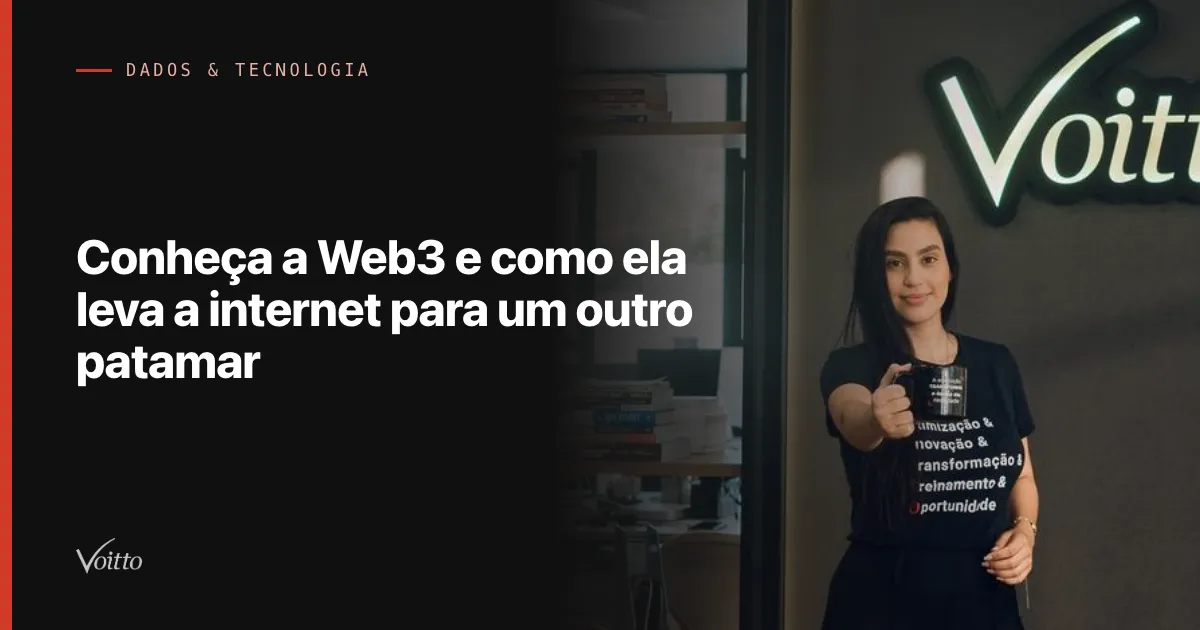 Conheça a Web3 e como ela leva a internet para um outro patamar