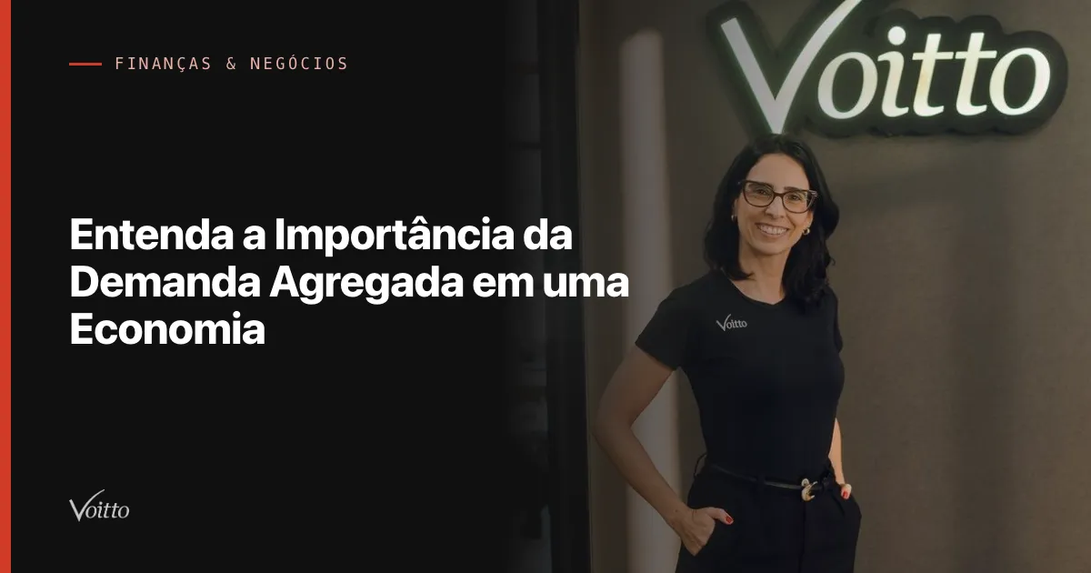 Entenda a Importância da Demanda Agregada em uma Economia