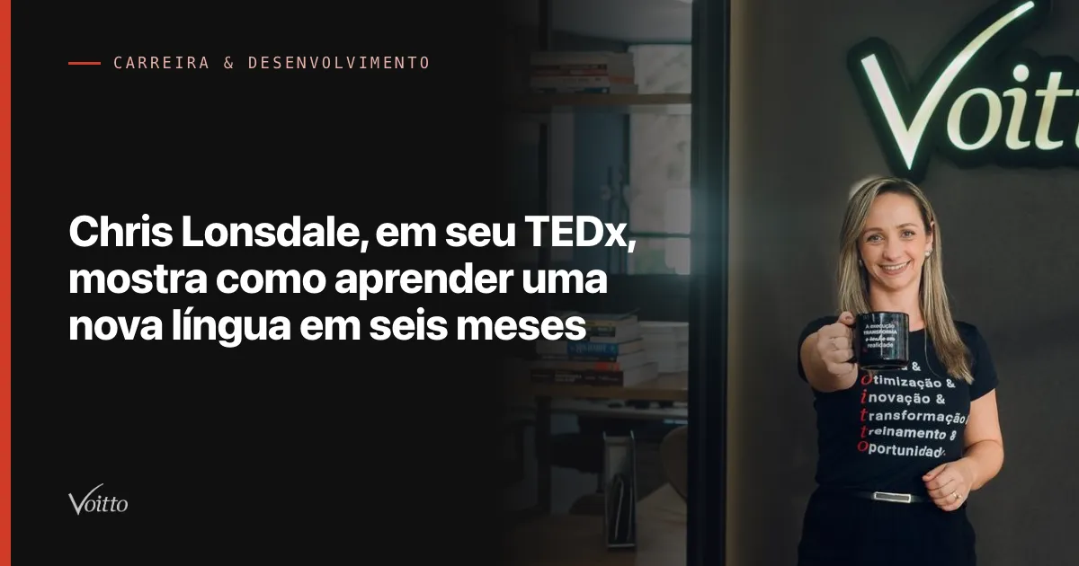 Chris Lonsdale, em seu TEDx, mostra como aprender uma nova língua em seis meses