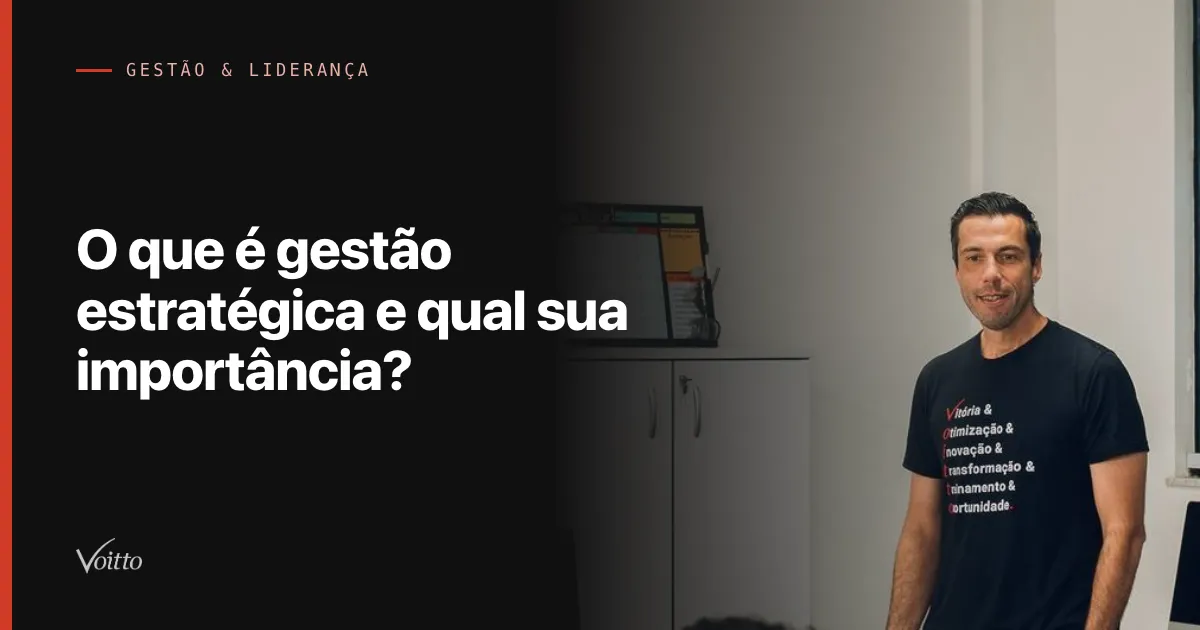 O que é gestão estratégica e qual sua importância?