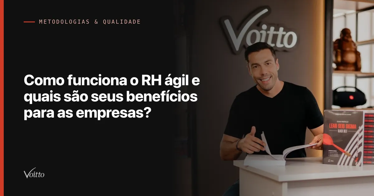 Como funciona o RH ágil e quais são seus benefícios para as empresas?