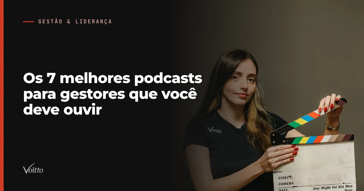 Os 7 melhores podcasts para gestores que você deve ouvir