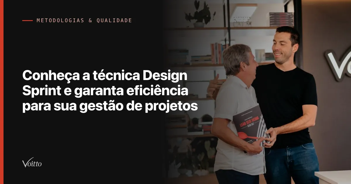 Conheça a técnica Design Sprint e garanta eficiência para sua gestão de projetos
