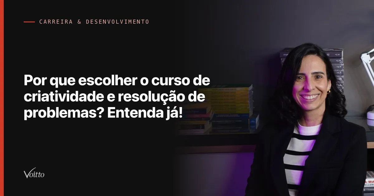 Por que escolher o curso de criatividade e resolução de problemas? Entenda já!