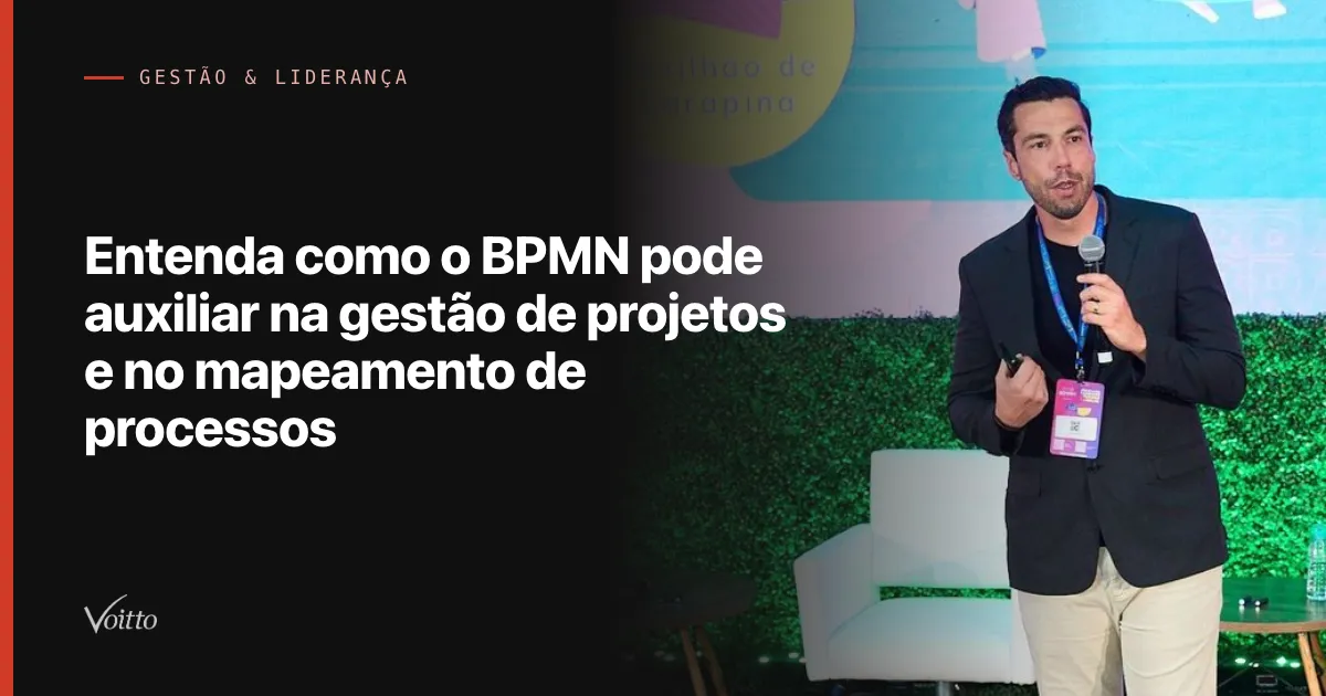 Entenda como o BPMN pode auxiliar na gestão de projetos e no mapeamento de processos
