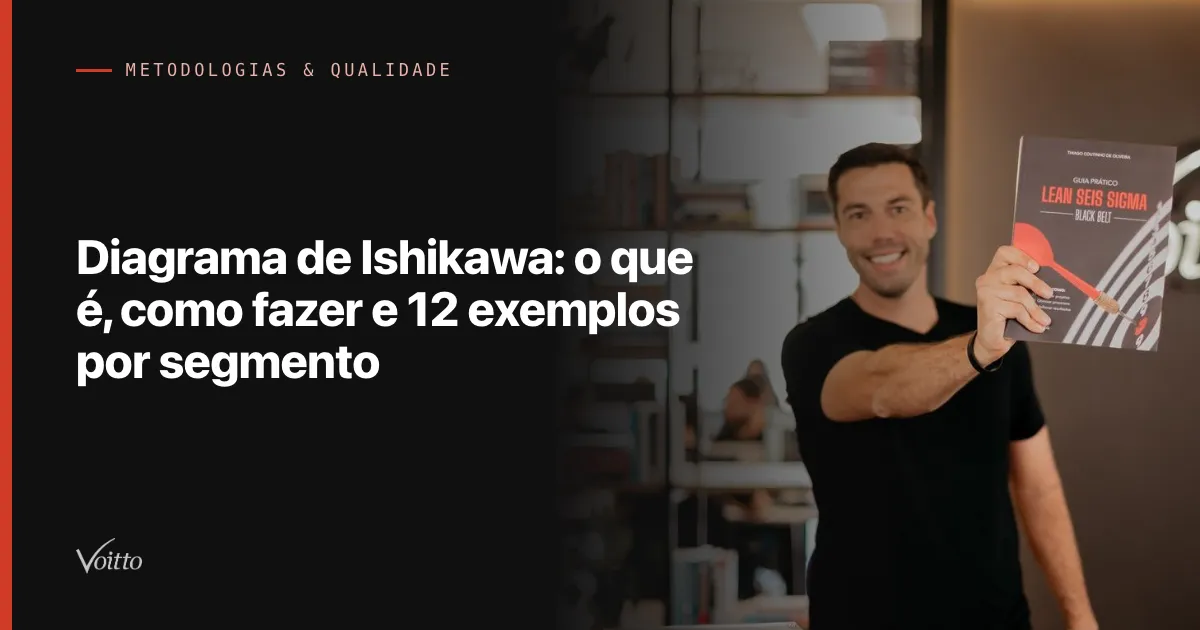 Diagrama de Ishikawa: o que é, como fazer e 12 exemplos por segmento