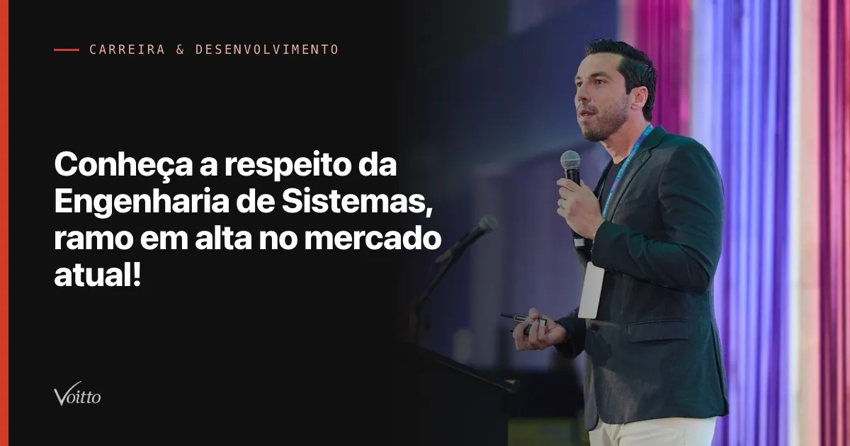 Conheça a respeito da Engenharia de Sistemas, ramo em alta no mercado atual!