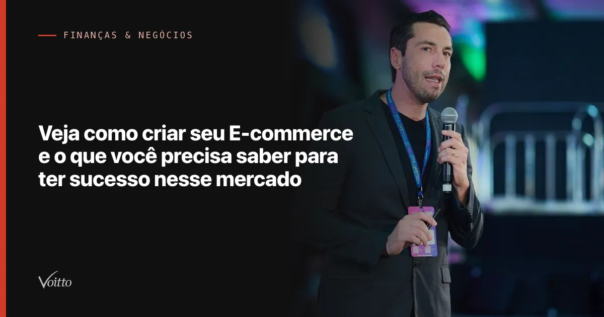 Veja como criar seu E-commerce e o que você precisa saber para ter sucesso nesse mercado