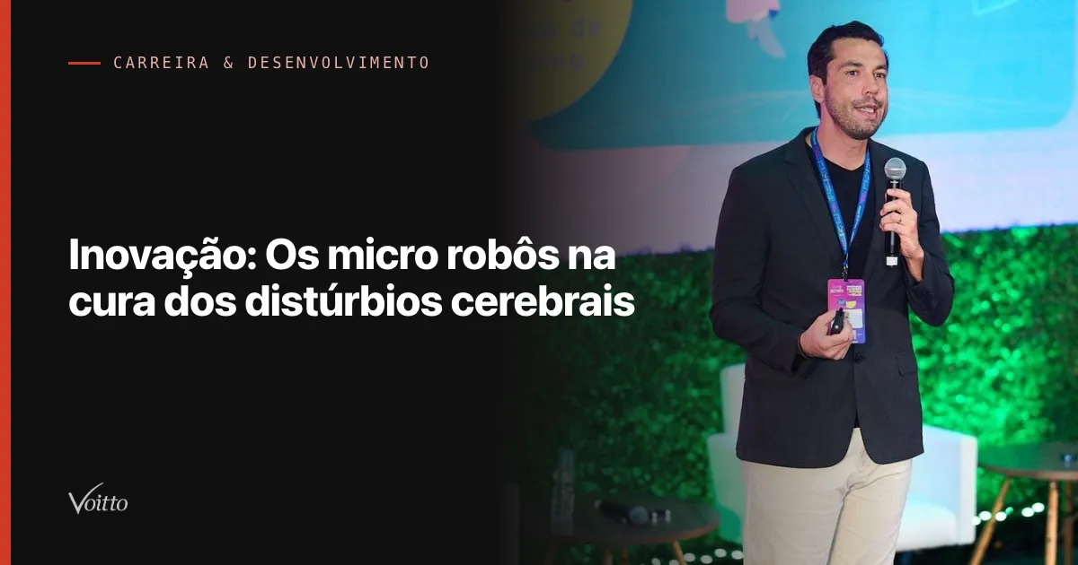 Inovação: Os micro robôs na cura dos distúrbios cerebrais