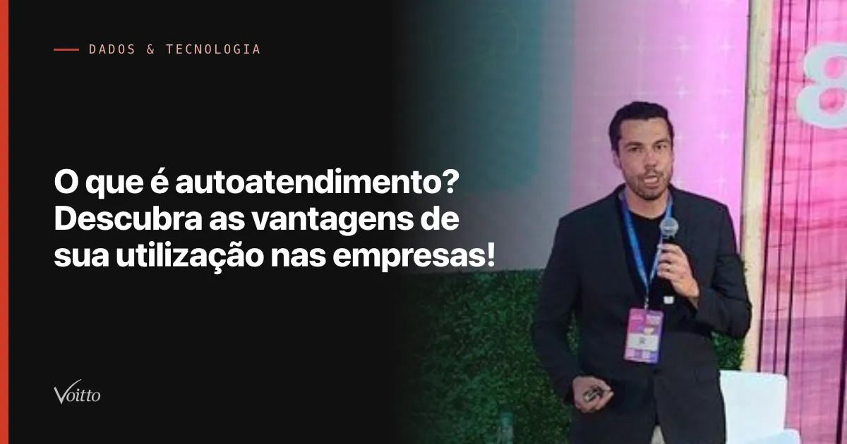 O que é autoatendimento? Descubra as vantagens de sua utilização nas empresas!