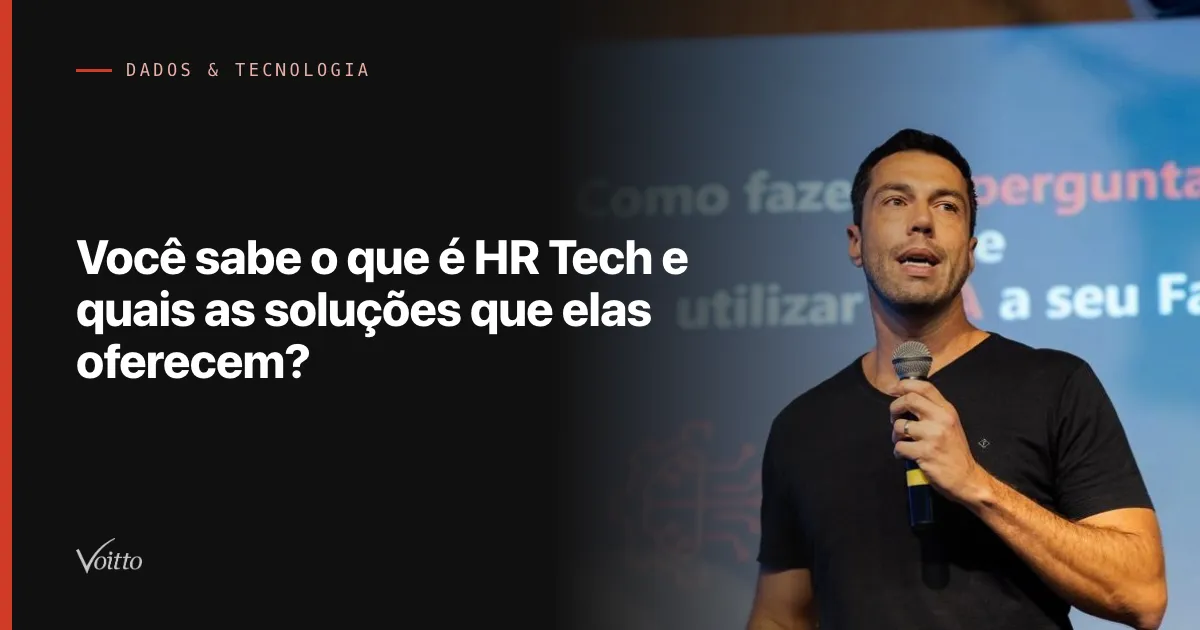 Você sabe o que é HR Tech e quais as soluções que elas oferecem?