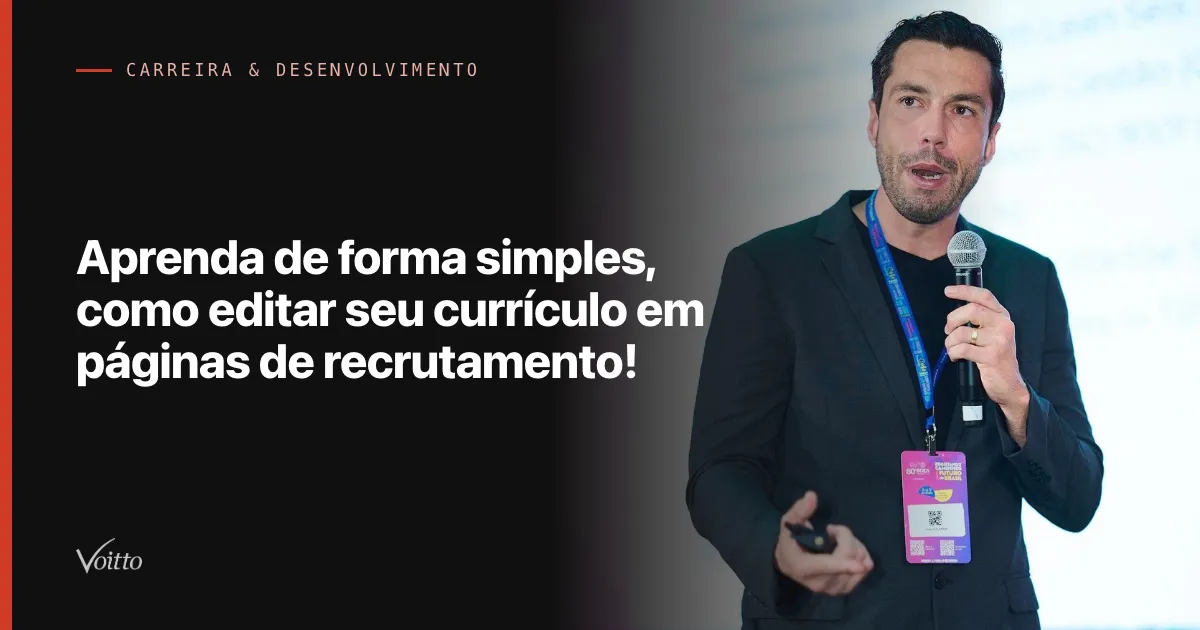 Aprenda de forma simples, como editar seu currículo em páginas de recrutamento!