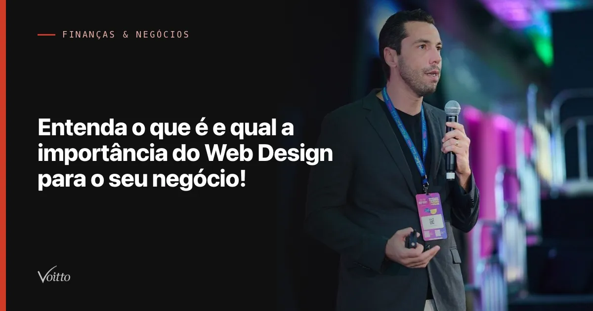 Entenda o que é e qual a importância do Web Design para o seu negócio!