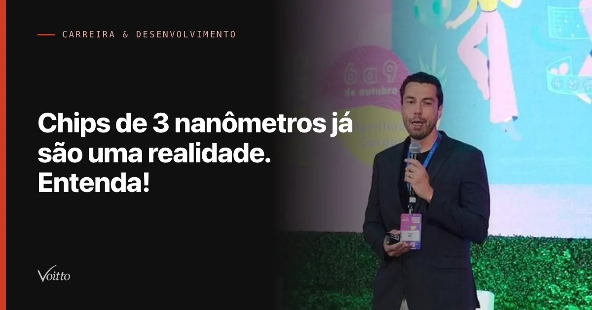 Chips de 3 nanômetros já são uma realidade. Entenda!