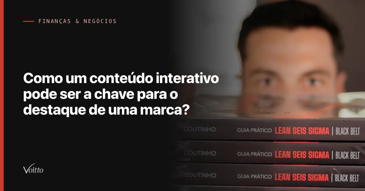 Como um conteúdo interativo pode ser a chave para o destaque de uma marca?