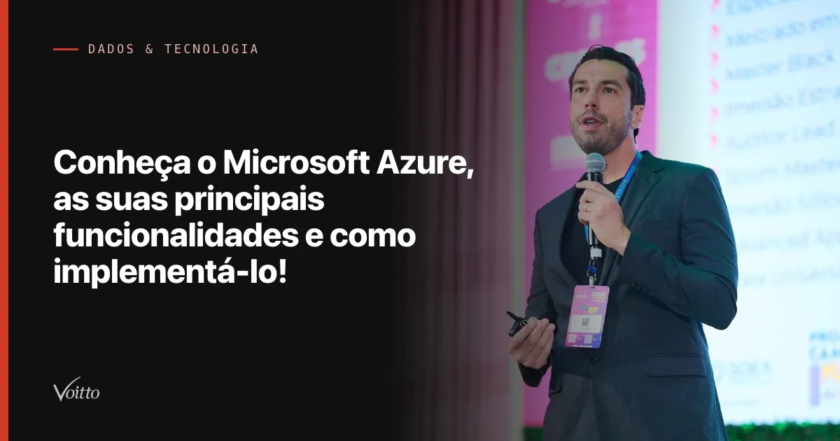 Conheça o Microsoft Azure, as suas principais funcionalidades e como implementá-lo!