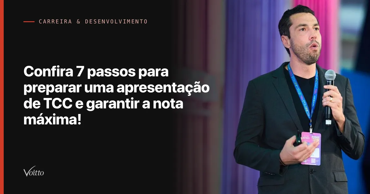 Confira 7 passos para preparar uma apresentação de TCC e garantir a nota máxima!