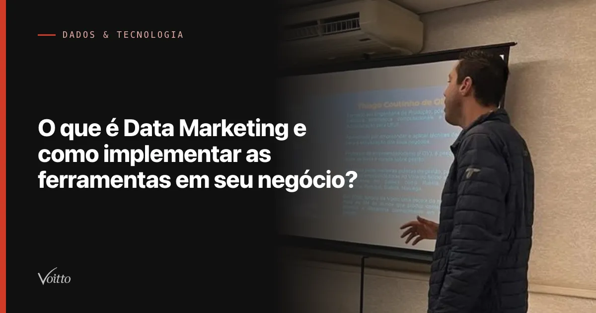 O que é Data Marketing e como implementar as ferramentas em seu negócio?