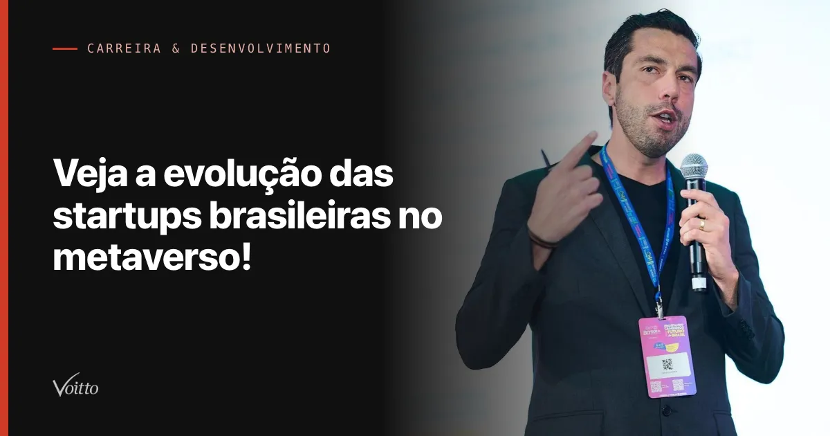 Veja a evolução das startups brasileiras no metaverso!