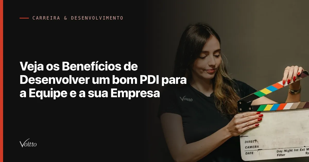 Veja os Benefícios de Desenvolver um bom PDI para a Equipe e a sua Empresa