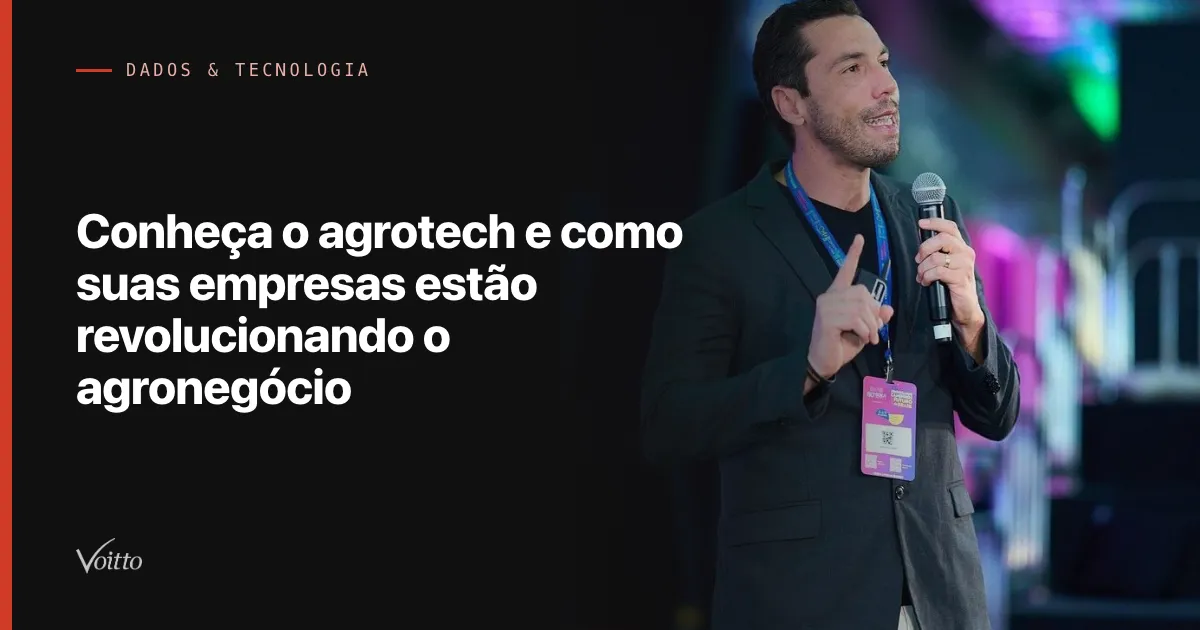 Conheça o agrotech e como suas empresas estão revolucionando o agronegócio