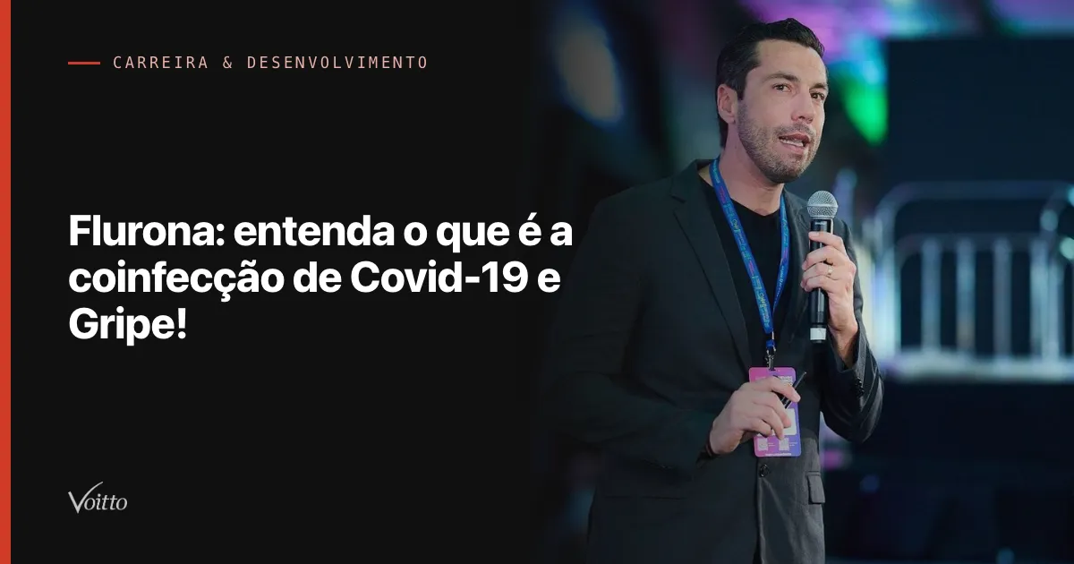 Flurona: entenda o que é a coinfecção de Covid-19 e Gripe!