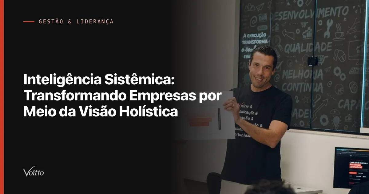 Inteligência Sistêmica: Transformando Empresas por Meio da Visão Holística