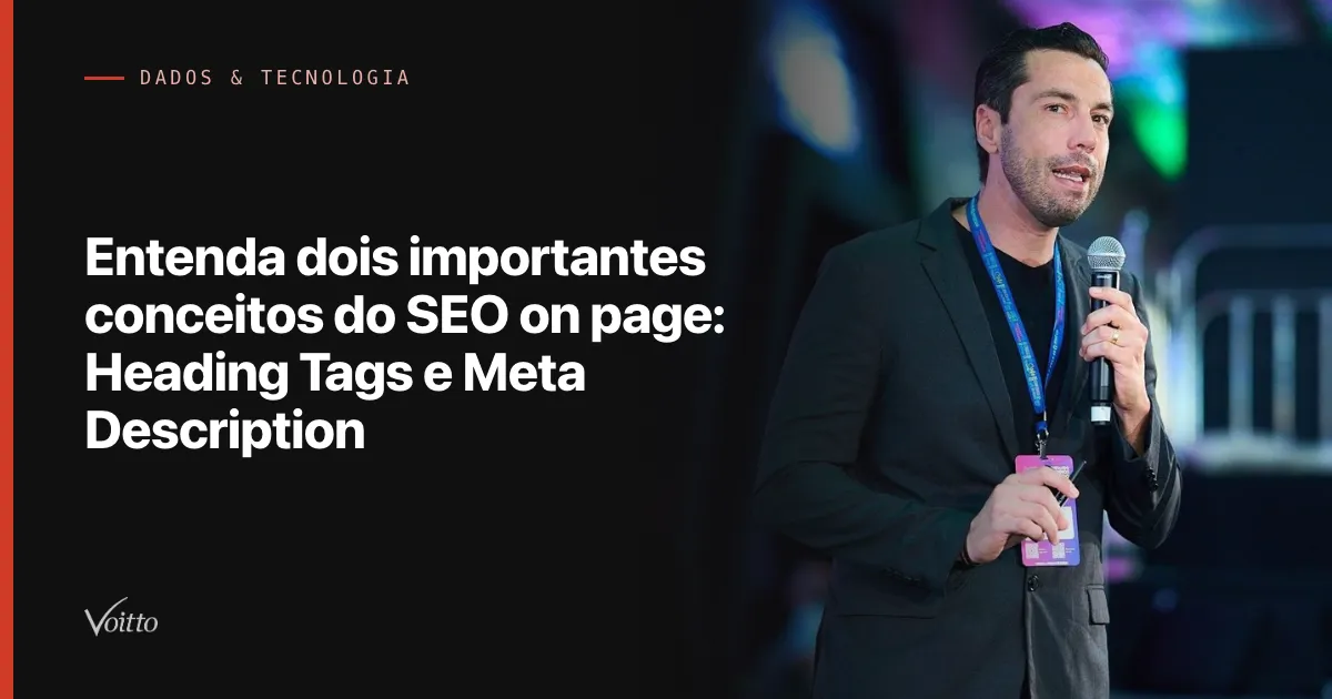Entenda dois importantes conceitos do SEO on page: Heading Tags e Meta Description