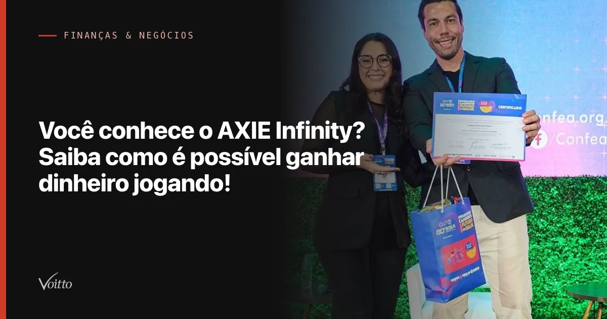 Você conhece o AXIE Infinity? Saiba como é possível ganhar dinheiro jogando!