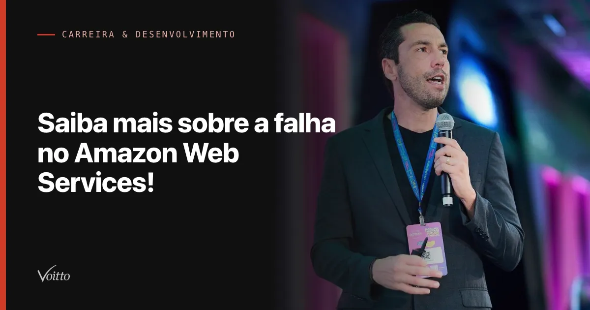 Saiba mais sobre a falha no Amazon Web Services!