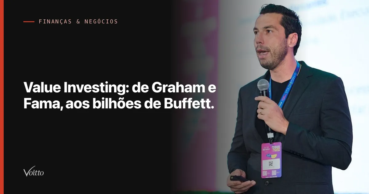 Value Investing: de Graham e Fama, aos bilhões de Buffett.