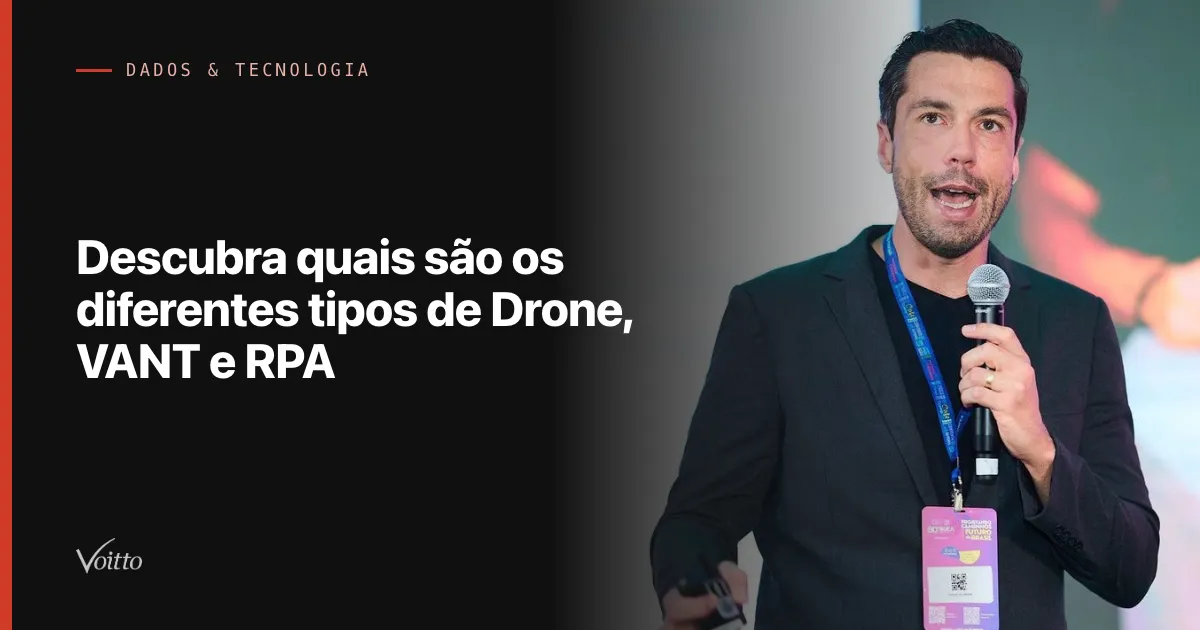 Descubra quais são os diferentes tipos de Drone, VANT e RPA