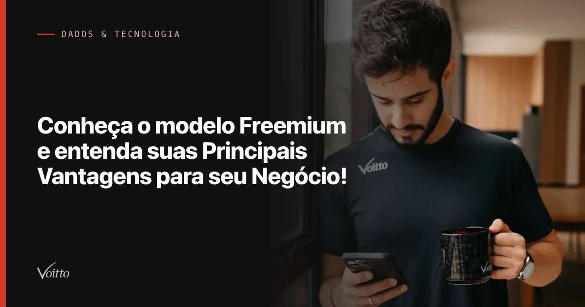Conheça o modelo Freemium e entenda suas Principais Vantagens para seu Negócio!