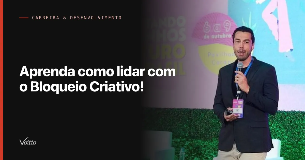 Aprenda como lidar com o Bloqueio Criativo!